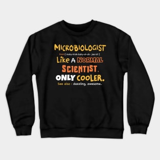 microbiologist definition design / microbiology student gift idea / microbiologist present / funny microbiology design / dad present, mom present Crewneck Sweatshirt